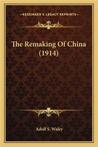 Remaking of China (1914)