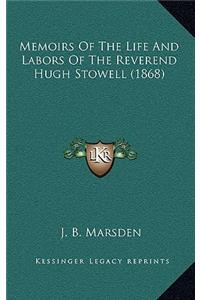 Memoirs of the Life and Labors of the Reverend Hugh Stowell (1868)