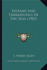 Diseases and Therapeutics of the Skin (1902)