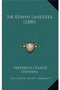 Sir Edwin Landseer (1880)