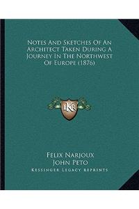 Notes and Sketches of an Architect Taken During a Journey in the Northwest of Europe (1876)