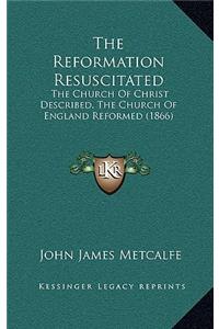 The Reformation Resuscitated