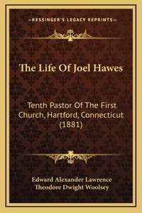 The Life of Joel Hawes