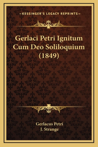 Gerlaci Petri Ignitum Cum Deo Soliloquium (1849)