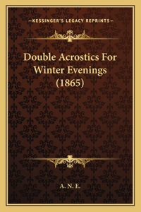 Double Acrostics For Winter Evenings (1865)