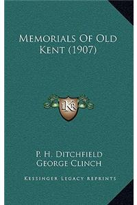 Memorials Of Old Kent (1907)