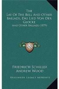 Lay Of The Bell And Other Ballads, Das Lied Von Der Glocke