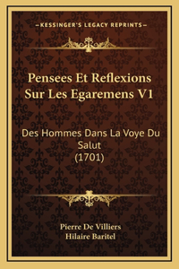 Pensees Et Reflexions Sur Les Egaremens V1: Des Hommes Dans La Voye Du Salut (1701)