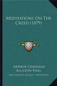 Meditations On The Creed (1879)