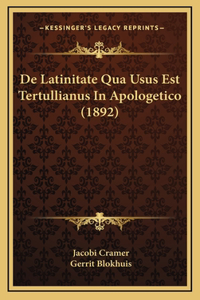 De Latinitate Qua Usus Est Tertullianus In Apologetico (1892)