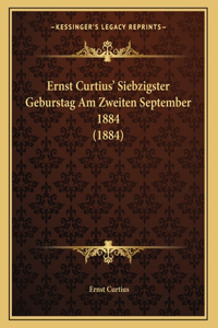 Ernst Curtius' Siebzigster Geburstag Am Zweiten September 1884 (1884)