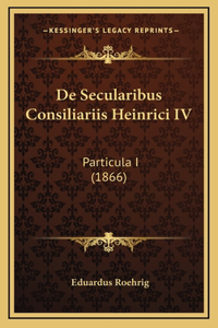 De Secularibus Consiliariis Heinrici IV