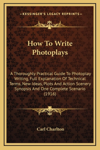 How To Write Photoplays