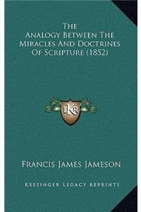 The Analogy Between The Miracles And Doctrines Of Scripture (1852)