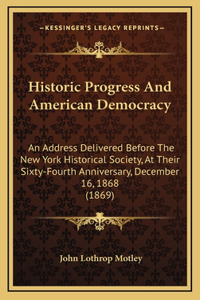 Historic Progress And American Democracy