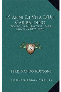 19 Anni Di Vita D'Un Garibaldino