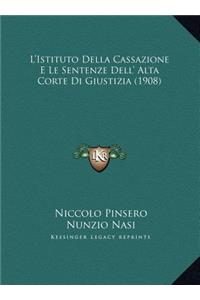 L'Istituto Della Cassazione E Le Sentenze Dell' Alta Corte Di Giustizia (1908)