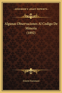 Algunas Observaciones Al Codigo De Mineria (1892)
