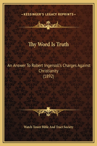 Thy Word Is Truth