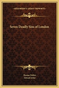 Seven Deadly Sins of London