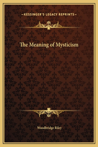 The Meaning of Mysticism