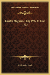 Lucifer Magazine, July 1932 to June 1933