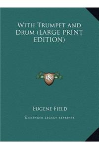 With Trumpet and Drum