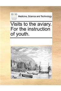 Visits to the aviary. For the instruction of youth.