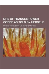 Life of Frances Power Cobbe as Told by Herself
