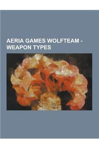 Aeria Games Wolfteam - Weapon Types