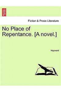 No Place of Repentance. [A Novel.]