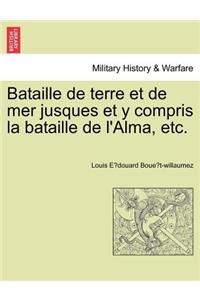 Bataille de terre et de mer jusques et y compris la bataille de l'Alma, etc.