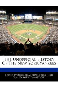 The Unofficial History of the New York Yankees
