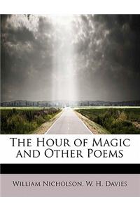 The Hour of Magic and Other Poems