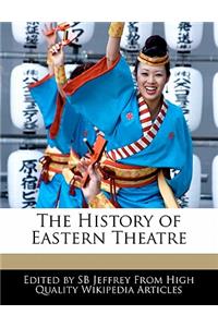 The History of Eastern Theatre