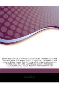 Articles on Proposed Roads, Including: Peninsula Expressway (Cape Town), Greek National Road 3, Jingping Expressway, G3 Jingtai Expressway, Transylvan