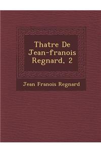 Th Atre de Jean-Fran OIS Regnard, 2