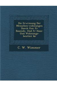 Die Erw Rmung Der Menschen-Wohnungen Durch Fen