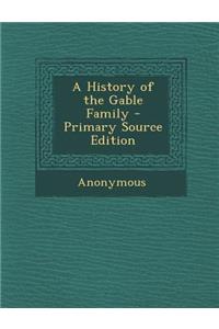 History of the Gable Family