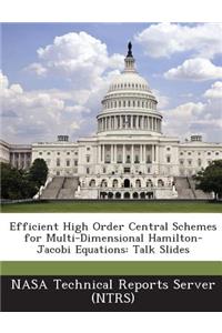 Efficient High Order Central Schemes for Multi-Dimensional Hamilton-Jacobi Equations