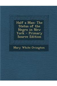 Half a Man: The Status of the Negro in New York