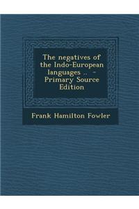 Negatives of the Indo-European Languages ..