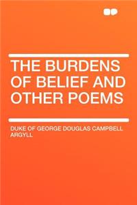 The Burdens of Belief and Other Poems