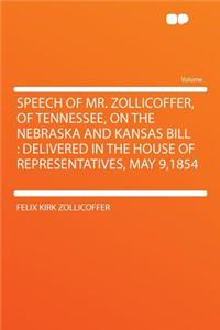 Speech of Mr. Zollicoffer, of Tennessee, on the Nebraska and Kansas Bill