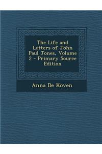 The Life and Letters of John Paul Jones, Volume 2