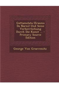 Gattamelata (Erasmo Da Narni) Und Seine Verherrlichung Durch Die Kunst ...