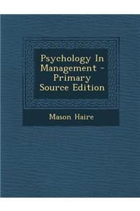 Psychology in Management - Primary Source Edition