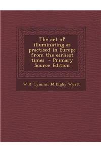 The Art of Illuminating as Practised in Europe from the Earliest Times