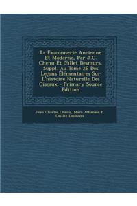 La Fauconnerie Ancienne Et Moderne, Par J.C. Chenu Et Illet Desmurs, Suppl. Au Tome 2e Des Lecons Elementaires Sur L'Histoire Naturelle Des Oiseaux