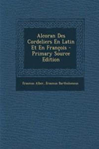 Alcoran Des Cordeliers En Latin Et En Francois